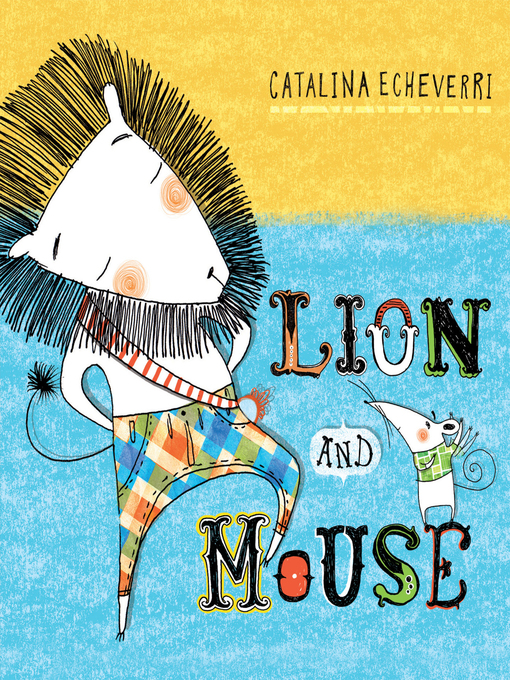 Title details for Lion and Mouse by Catalina Echeverri - Available
